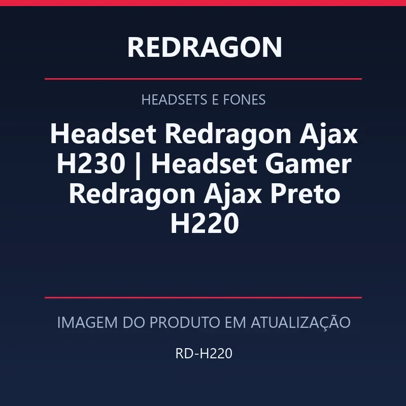 Headset Redragon Ajax H230 | Headset Gamer Redragon Ajax Preto H220