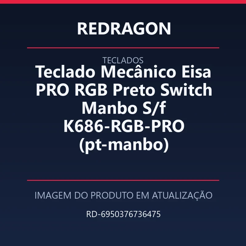 Teclado Mecânico Eisa PRO RGB Preto Switch Manbo S/f K686-RGB-PRO (pt-manbo)